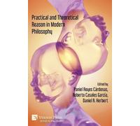 Paniel Reyes Cárd Practical and Theoretical Reason in Modern Philos (Tascabile)