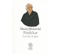 Panikkar. La vita e le opere [Paperback] [Oct 31, 2018] Bielawski, Maciej