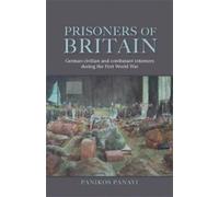 Panikos Panayi Prisoners of Britain (Tascabile)