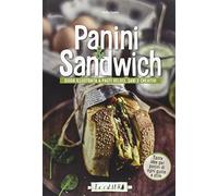 Panini & sandwich. Guida illustrata a pasti veloci, sani e creativi