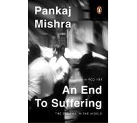 Pankaj Mishra An End To Suffering (Tascabile)