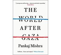 Pankaj Mishra The World After Gaza (Tascabile)