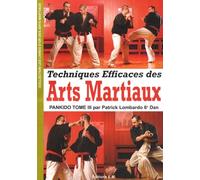 Pankido : Tome 3, Techniques efficaces des arts martiaux