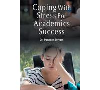 Panneer Selvam Coping with stress for academic success (Tascabile)