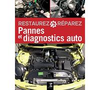 Pannes et diagnostics auto: Restaurez et réparez