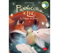 Pannocchia e Liù. La magia del bosco. Ediz. a colori