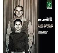 Pano Hora Ensemble Calomiris, Charles : Old World, New World (CD)