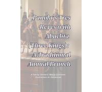 Panola’s Tres Reyes with Abuelita (Three Kings):: A Traditional Annual Brunch