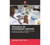 Panorama da investigação aplicada: Em Ciências da Saúde, na República do Congo Prefácio de Jean-Jacques Candelier