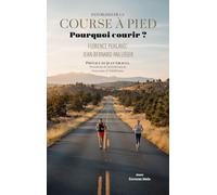 Panorama de la course à pied: Pourquoi courir ?