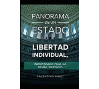 PANORAMA DE UN ESTADO: Libertad individual, indispensable para las demás libertades