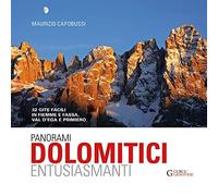 Panorami dolomitici entusiasmanti. 32 gite facili in Fiemme e Fassa, Val d...