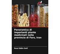 Panoramica di importanti piante medicinali nella provincia di Fars, Iran