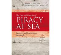 Panos Koutrakos The Law and Practice of Piracy at Sea (Copertina rigida)