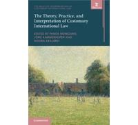 Panos Merkouris The Theory, Practice, and Interpretation of Customar (Tascabile)