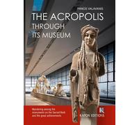 Panos Valavanis The Acropolis Through its Museum (English language e (Tascabile)