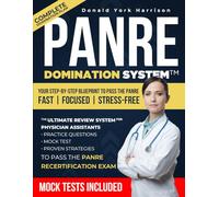 PANRE DOMINATION SYSTEM: The Complete Study Guide and Exam Prep System for the PANRE Certification - High-Yield Review, Mock Exams, and Strategic Tools for Exam Success
