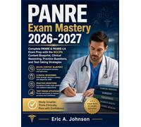 PANRE Exam Mastery 2026-2027: Complete PANRE & PANRE-LA Exam Prep with the NCCPA Content Blueprint, Clinical Reasoning, Practice Questions, and Test-Taking Strategies