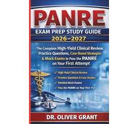 PANRE Exam Prep Study Guide 2026-2027: The Complete High-Yield Clinical Review, Practice Questions, Case-Based Strategies & Mock Exams to Pass the PANRE on Your First Attempt