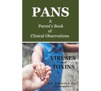 PANS, A Parent's Book of Clinical Observations: Viruses and Toxins