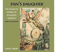 Pans Daughter: The Magical World of Rosaleen Norton