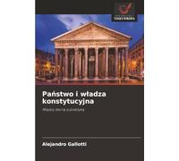Państwo i władza konstytucyjna: Między teorią a praktyką