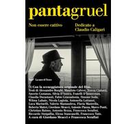 Pantagruel. Non essere cattivo. Dedicato a Claudio Caligari