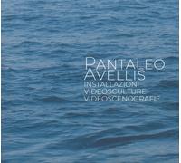 Pantaleo Avellis. Installazioni, Videosculture, Videoscenegrafie