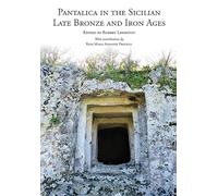 Pantalica in the Sicilian Late Bronze and Iron Ages: Excavations of the Rock-Cut Chamber Tombs by Paolo Orsi from 1895 to 1910