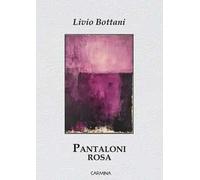 Pantaloni rosa. Ediz. integrale