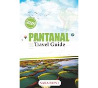 PANTANAL TRAVEL GUIDE 2026: Discover Brazil’s Hidden Wetland Paradise with Expert Tips on Wildlife, Eco-Tours, Local Culture, and Unforgettable Adventures
