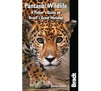 Pantanal Wildlife: A Visitor's Guide to Brazil's Great Wetland [Lingua Inglese]