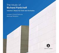 Richard Pantche The Music of Richard Pantcheff: Music for Choir and Orchest (CD)
