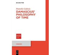 Pantelis Golitsis Damascius' Philosophy of Time (Tascabile) Chronoi