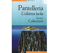 Pantelleria. L'ultima isola