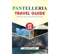 PANTELLERIA TRAVEL GUIDE 2026: Top Attractions, Where to Stay & Hidden Gems for Travellers