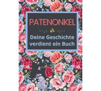 Pantenonkel, deine Geschichte verdient ein Buch: Erinnerungsbuch zum Ausfüllen in 52 Wochen, um das Leben zu erzählen, Erinnerungen weiterzugeben und ... für Weihnachten und Geburtstagsgeschenke