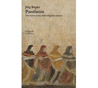 Pantheon. Una nuova storia della religione romana - 2018 - Einaud