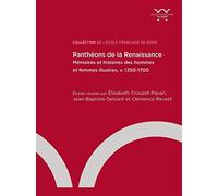 Panthéons de la Renaissance Mémoires et histoires des hommes et des femmes