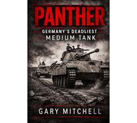 PANTHER: Germany’s Deadliest Medium Tank: 1