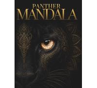 Panther Mandala Coloring Book: 30 Sacred Shadow Guardian Designs for Relaxation, Mindfulness, Stress Relief and Creative Escape