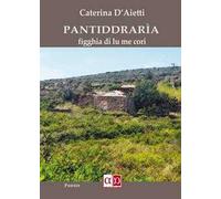 Pantiddraria. Figghia di lu me cori