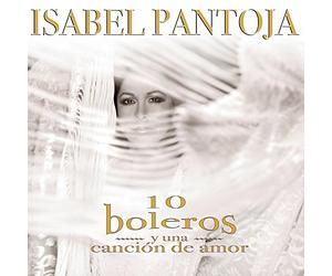 Pantoja, Isabel - 10 Boleros Y Una Cancion De Amor
