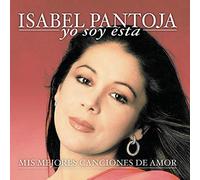 Pantoja, Isabel - Yo Soy Esta-Mis Mejores Cancio