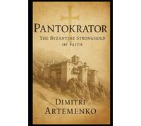 Pantokrator: The Byzantine Stronghold of Faith