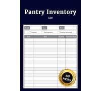 Pantry Inventory List: Simple Pantry Inventory Journal to Track Food Items Quantity Stock Expiration Dates Grocery Supplies Freezer Storage and ... for Home Meal Planning and Waste Reduction