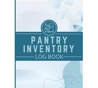 Pantry Inventory Log Book: Pantry, Fridge & Freezer Stock Tracker for Organized Kitchen Management
