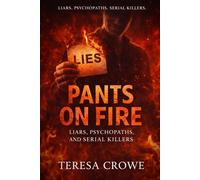 Pants On Fire: Liars, Psychopaths, and Serial Killers