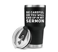 Panvola 'Be Careful Or You'll End Up In My Sermon ' Bicchiere isolato sotto vuoto (30 once) Tazza di avvertimento per pastore predicatore con coperchio e cannuccia Bicchieri per compleanno, Natale