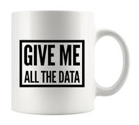 Panvola Give Me All The Data Researcher Scienziato Analista Data Science Computer Geek Tazza da caffè in ceramica 325 ml bianco divertente novità Drinkware